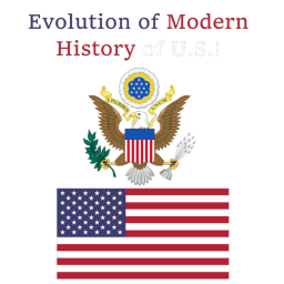 Evolution of Modern History of U.S.!