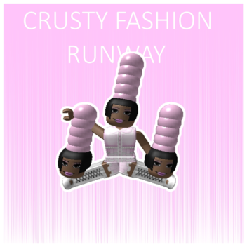 CRUSTY FASHION || RUNWAY