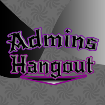 Admins Hangout (Testing BETA)