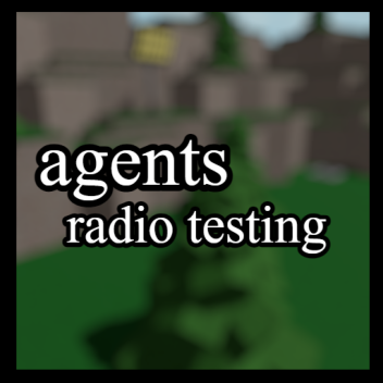 agents radio testing