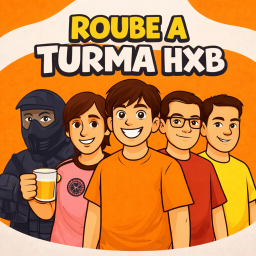 Roube a Turma HXB