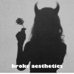 broke aesthetics