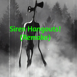 Siren hangouts! (Remake)