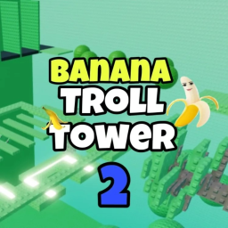 [FREE BANANA] Banana Troll Tower 2
