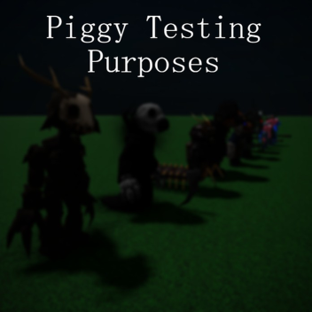Piggy Testing Purposes