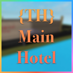 [Redoing Soon!] {TH} - Main Hotel©™® v.0.9