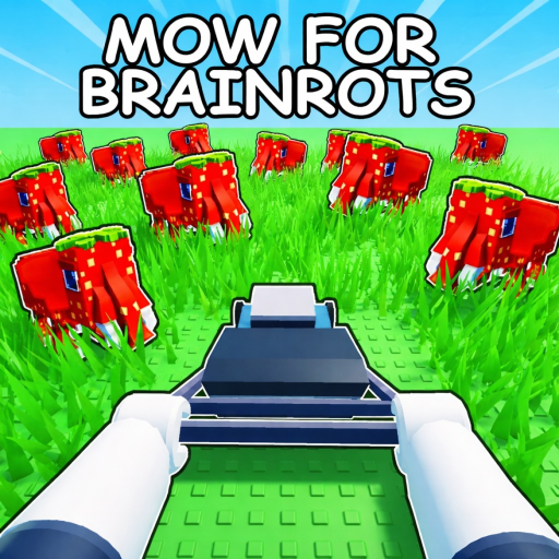 Mow For Brainrots!
