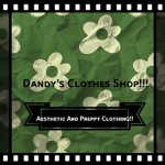 Dandy’s Clothes Shop!!!