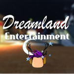 Dreamland Entertainment™