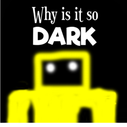 Why Is It So Dark Chapter l