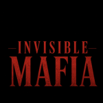 INVISIBLE MAFIA.