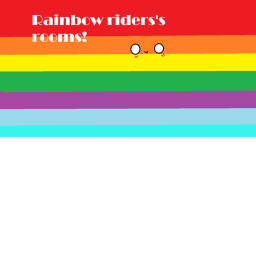 Rainbow riders's rooms!