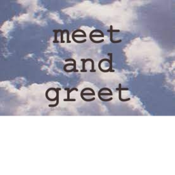 Meet and Greet