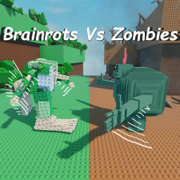 Brainrots Vs Zombies (Public Testing)