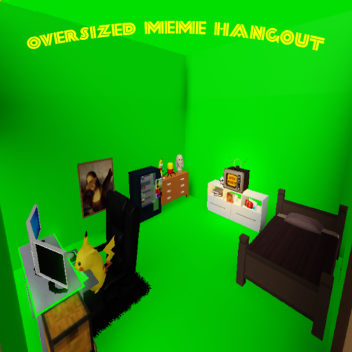 Oversized Meme Hangout