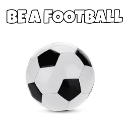 Be a football