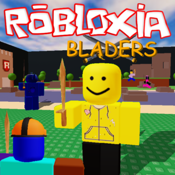 RŌBLOXIA Bladers [BETA]