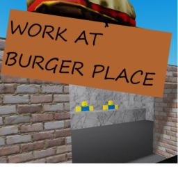 WORK AT BURGER PLACE 4.0!!!!!!!