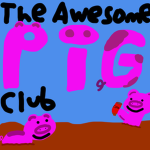 The Awesome Pig Club