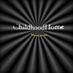 Childhood home  [NEW HOUSE!]