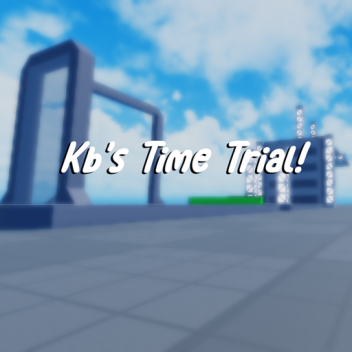 [New Big UserMade Time Trial] Kb's Time Trial!