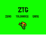 (ZTG) ZERO TOLORANCE GANG