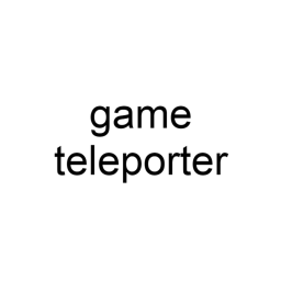 game teleporter