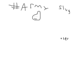 Slug Army!