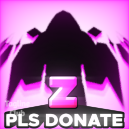 [💰] PLS DONATE Z