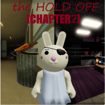 the HOLD off [CHAPTER ?]