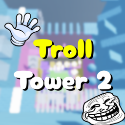Troll Tower 2 🤚 [UPD! 🏆]