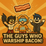 The guys who warship bacon!