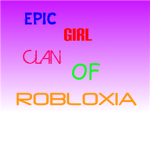 Epic Girl Clan Of ROBLOXia (E.G.C.O.R)
