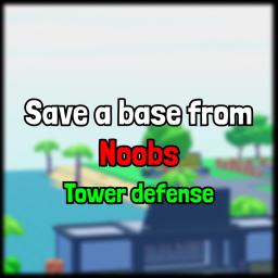 [New] Save A Base From Noobs!