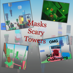 Mask Scary Towers and Others