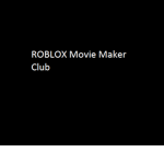 ROBLOX Movie Makers Club