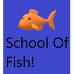 School Of Fish!