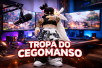 TROPA DO CEGOMANSO