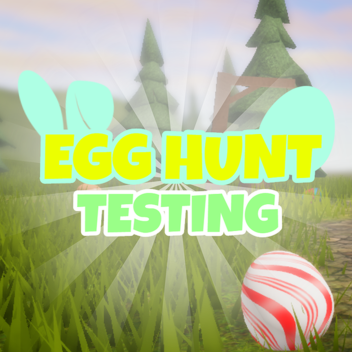🥚 Egg Hunt Testing