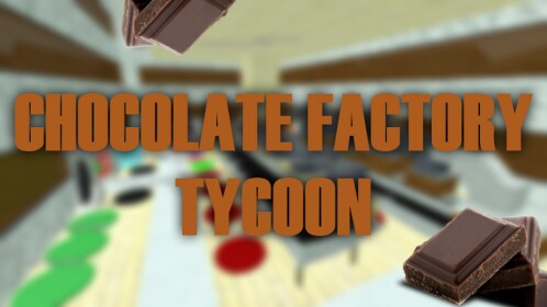 Chocolate Factory Tycoon