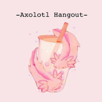 -Axolotl Hangout-