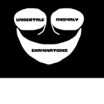 Undertale: Anomaly Examinations
