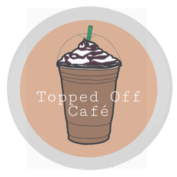 ☕Welcome to Topped Off Café™☕