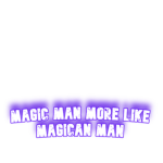 magic man:)
