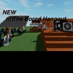 The Bored Hangout