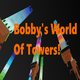 Bobby's World Of Towers (In Development)