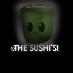 The Sushi’s!