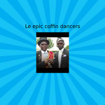 the 2 Coffin dancers