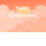 Fula’s Daydreams