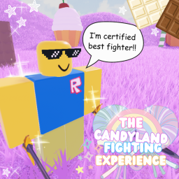 [⚔️] The Candyland Fighting Experience